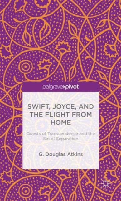 Swift, Joyce, and the Flight from Home
