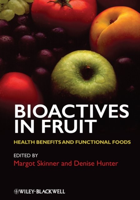Bioactives in Fruit – Health Benefits and Functional Foods