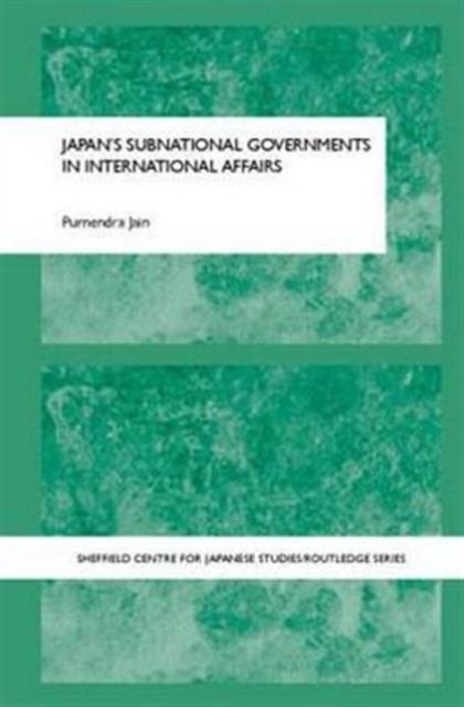 Japan's Subnational Governments in International Affairs