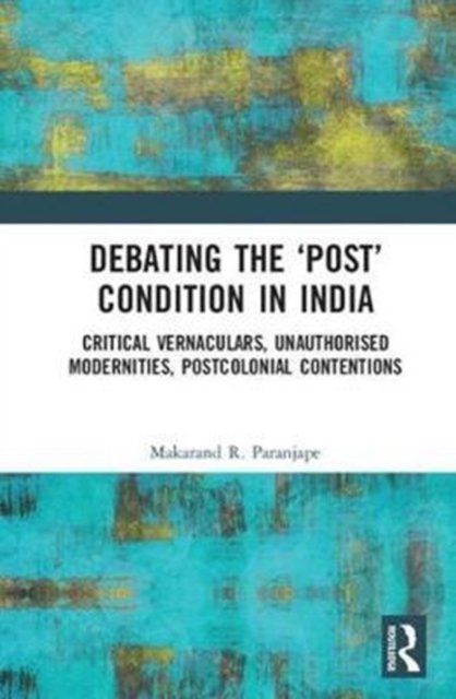 Debating the `Post’ Condition in India