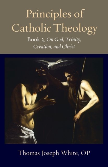 Principles of Catholic Theology, Book 3