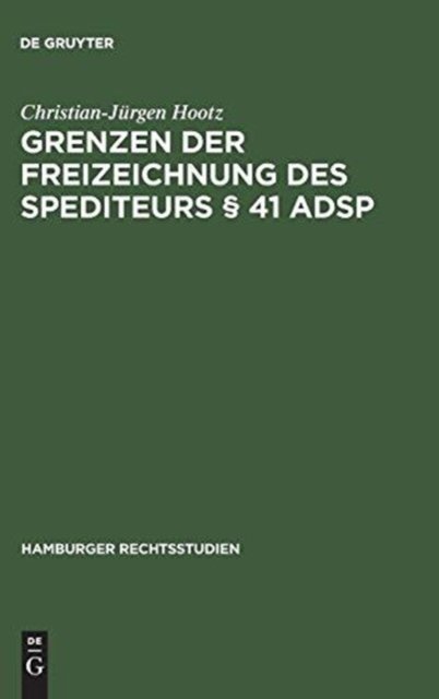 Grenzen der Freizeichnung des Spediteurs § 41 ADSp
