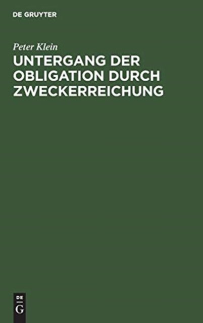 Untergang der Obligation durch Zweckerreichung