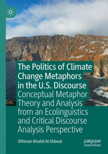 The Politics of Climate Change Metaphors in the U.S. Discourse
