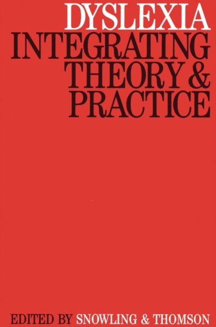 Dyslexia – Integrating Theory and Practice