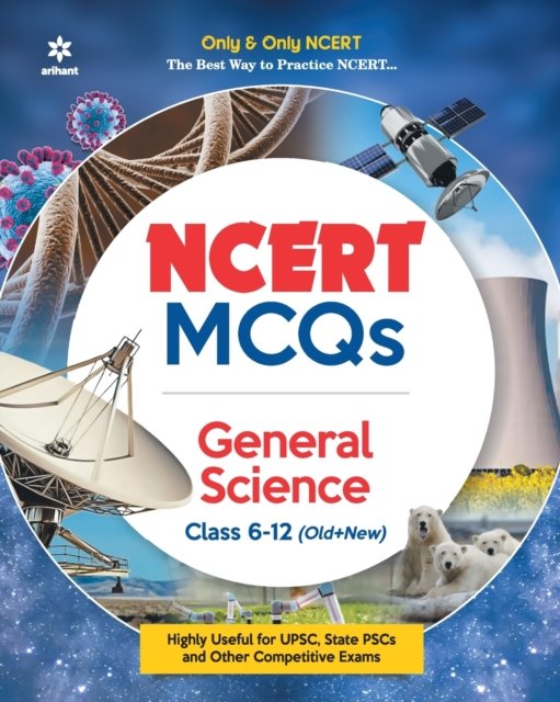 Ncert MCQS General Science Class 6-12:Highly Useful for Upsc , State P