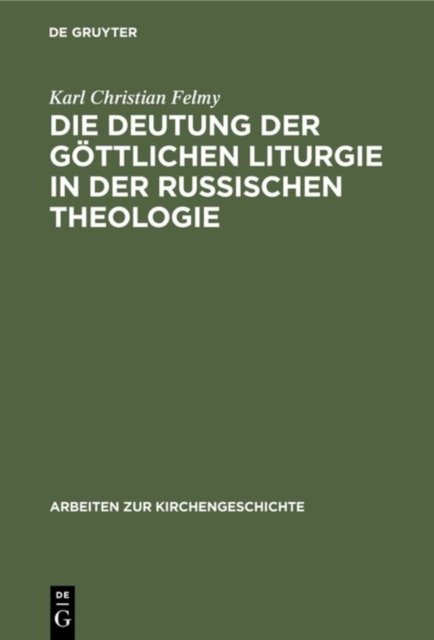 Die Deutung Der Gottlichen Liturgie in Der Russischen Theologie