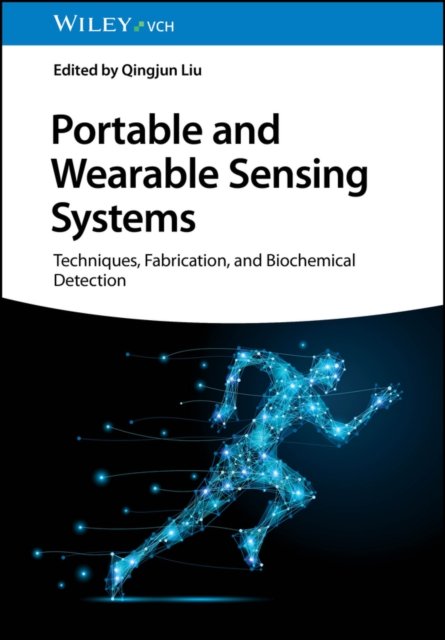 Portable and Wearable Sensing Systems – Techniques, Fabrication, and Biochemical Detection
