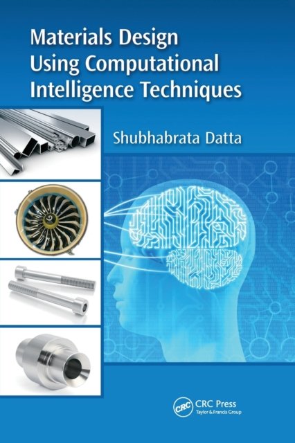 Materials Design Using Computational Intelligence Techniques