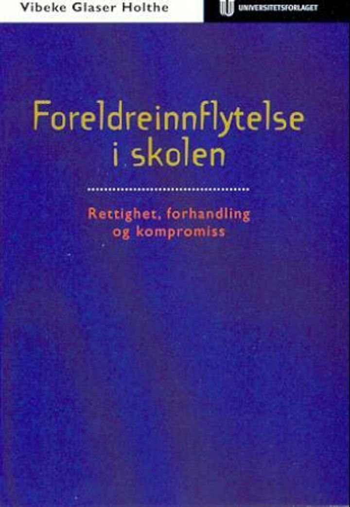 Foreldreinnflytelse i skolen - rettighet, forhandling og kompromiss