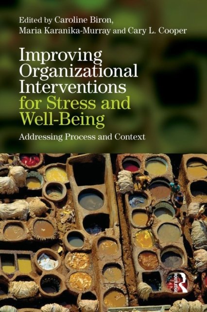 Improving Organizational Interventions For Stress and Well-Being