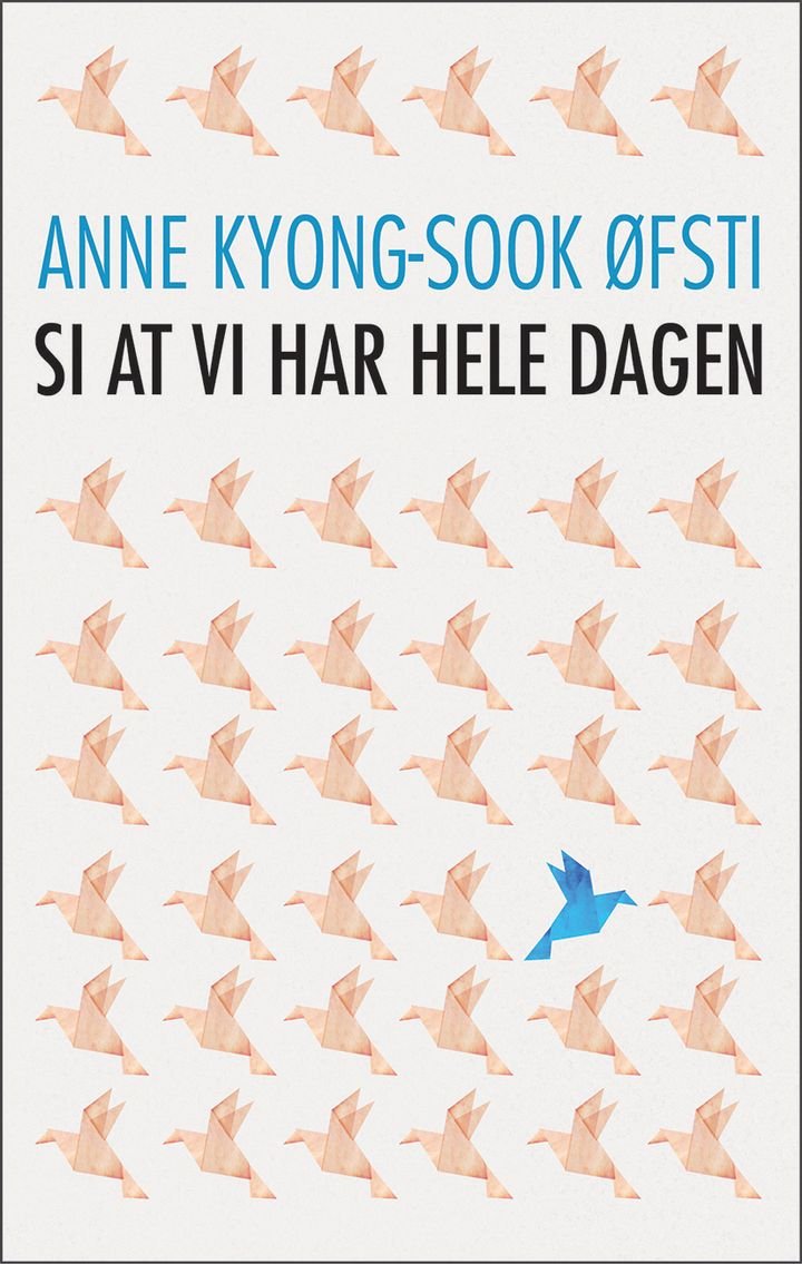 Si at vi har hele dagen - roman