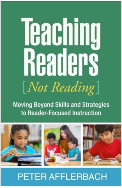 Teaching Readers, Not Reading