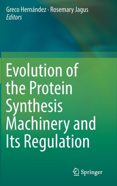 Evolution of the Protein Synthesis Machinery and Its Regulation