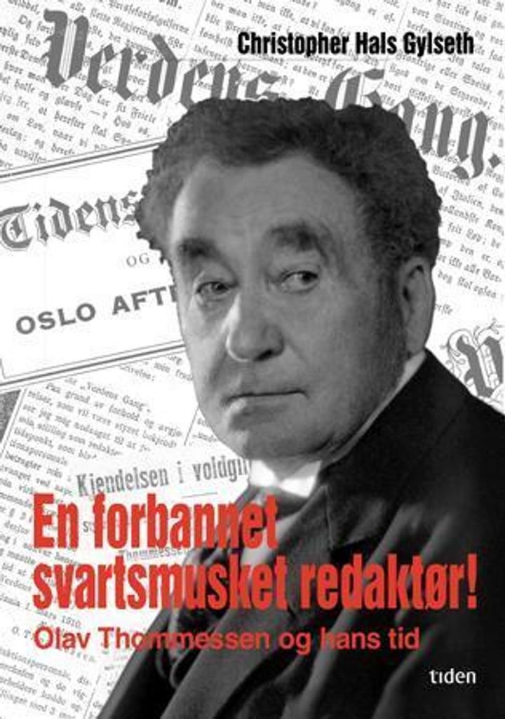 En forbannet svartsmusket redaktør! - Olav Thommessen og hans tid