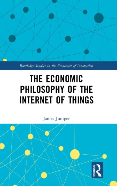 The Economic Philosophy of the Internet of Things