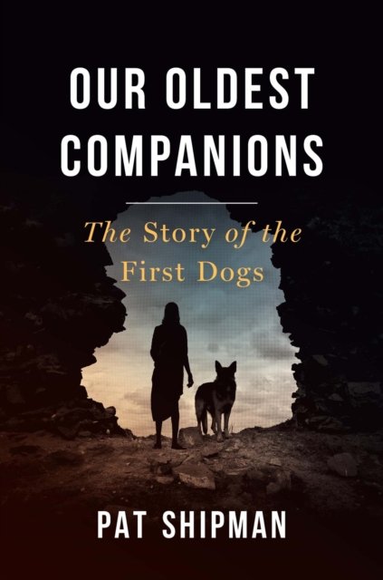 Our Oldest Companions – The Story of the First Dogs