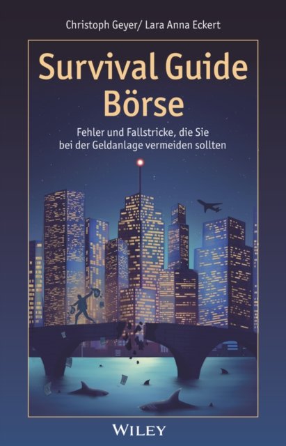 Survival Guide Börse – Fehler und Fallstricke, die Sie bei der Geldanlage vermeiden sollten