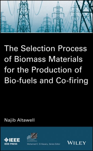 The Selection Process of Biomass Materials for the  Production of Bio–fuels and Co–firing