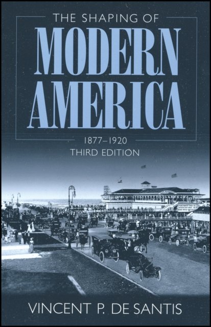 The Shaping of Modern America – 1877–1920 3e