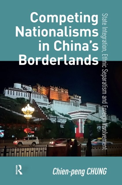 Competing Nationalisms in China''s Borderlands