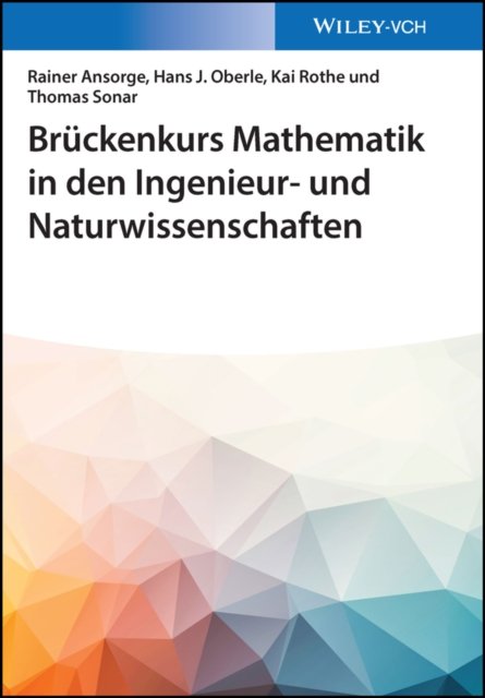 Brückenkurs Mathematik in den Ingenieur– und Natur wissenschaften