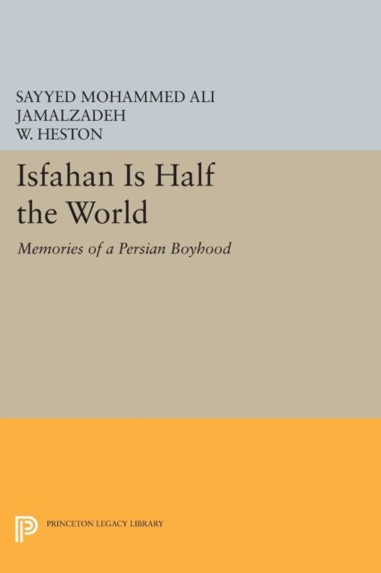 Isfahan Is Half the World – Memories of a Persian Boyhood