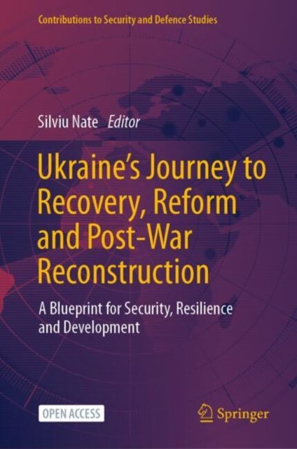 Ukraine''s Journey to Recovery, Reform and Post-war Reconstruction