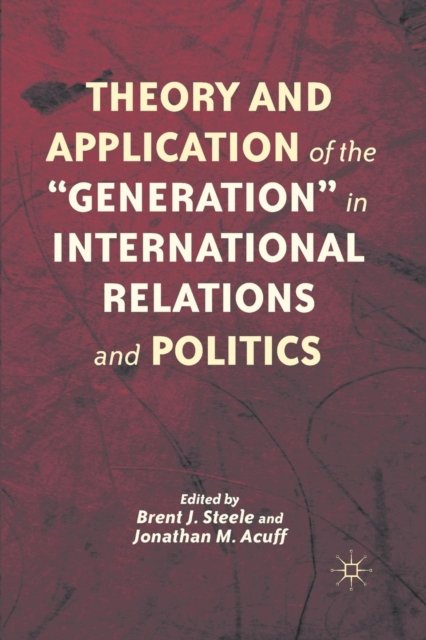 Theory and Application of the “Generation” in International Relations and Politics