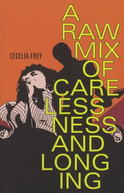 Raw Mix of Carelessness and Longing