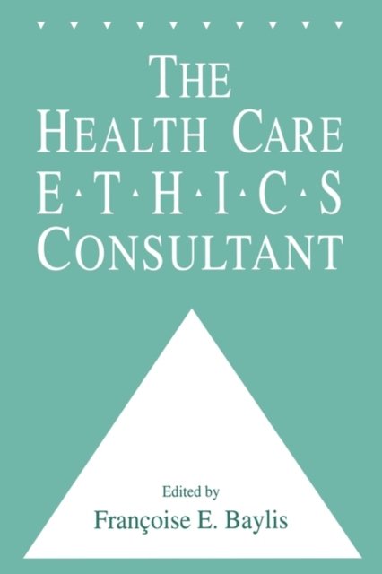 The Health Care Ethics Consultant