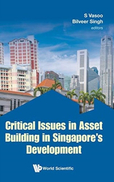 Critical Issues in Asset Building in Singapore''s Development
