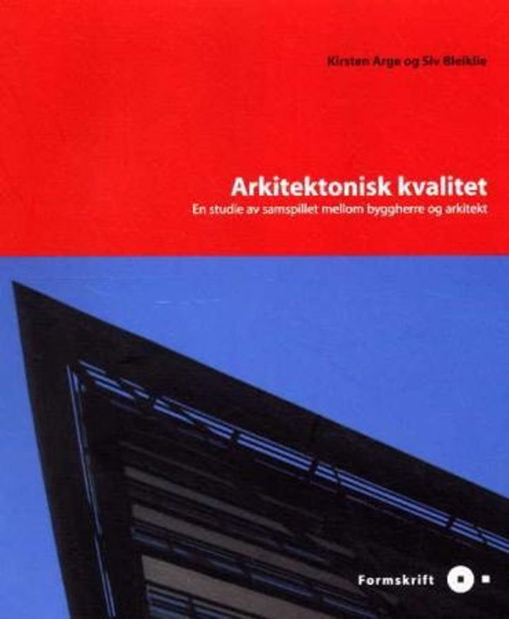 Arkitektonisk kvalitet - en studie av samspillet mellom byggherre og arkitekt