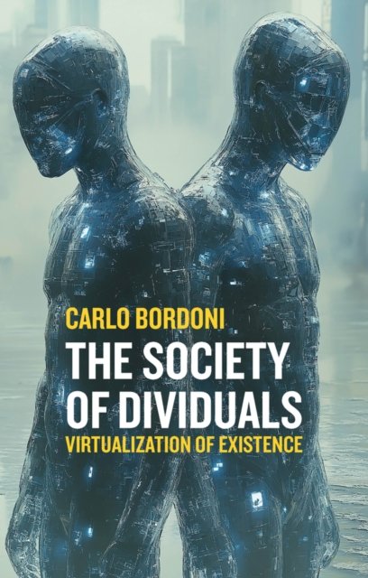 The Society of Dividuals: Virtualization of Existe nce