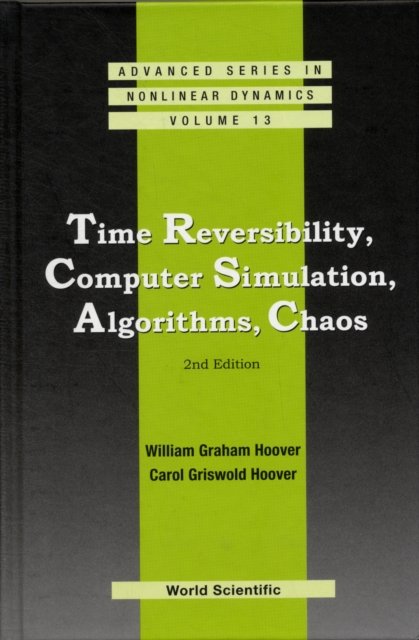 Time Reversibility, Computer Simulation, Algorithms, Chaos (2nd Edition)
