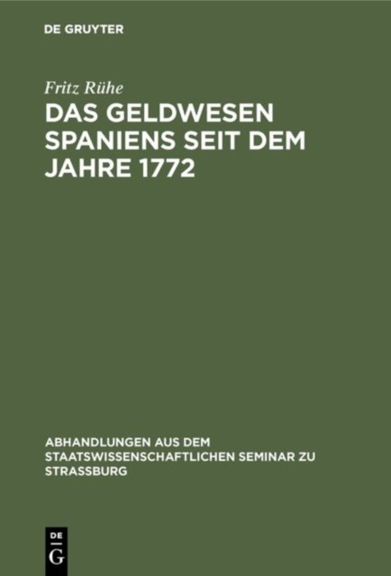 Das Geldwesen Spaniens Seit Dem Jahre 1772