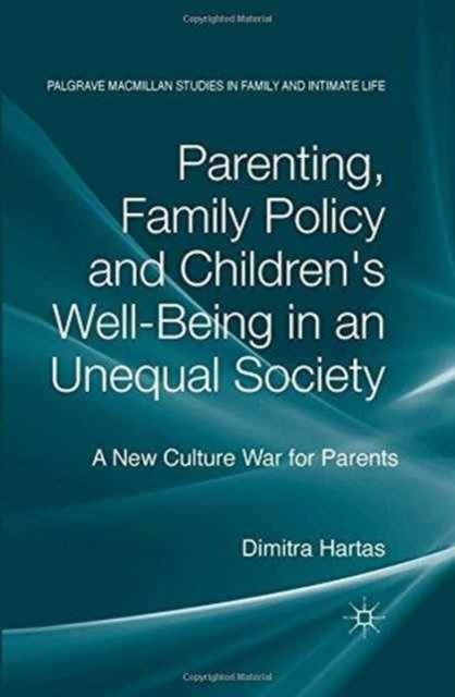 Parenting, Family Policy and Children's Well-Being in an Unequal Society
