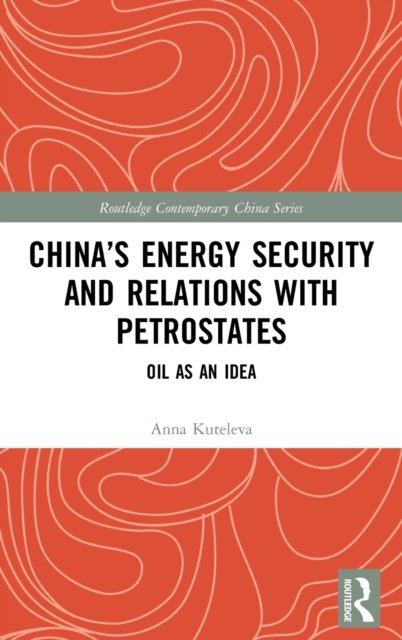 China’s Energy Security and Relations With Petrostates