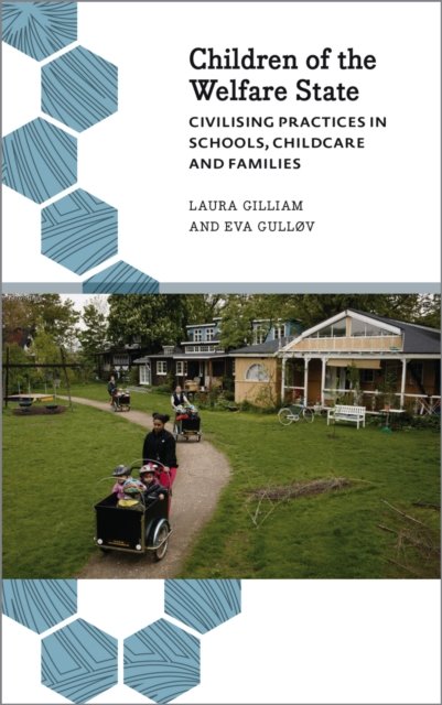 Children of the Welfare State – Civilising Practices in Schools, Childcare and Families