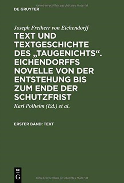 Text und Textgeschichte des "Taugenichts". Eichendorffs Novelle von der Entstehung bis zum Ende der Schutzfrist