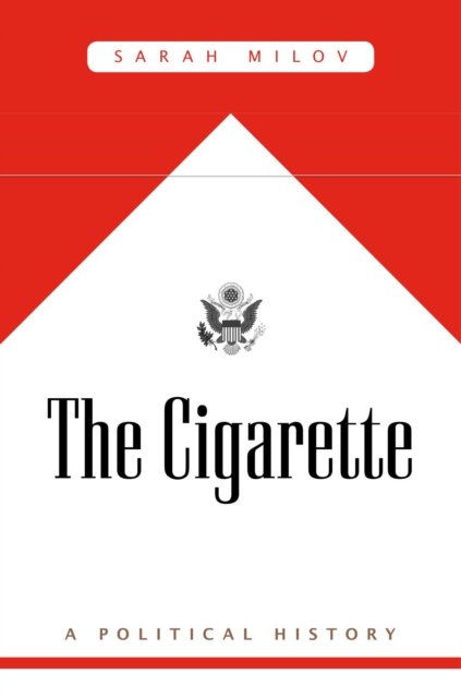 The Cigarette – A Political History