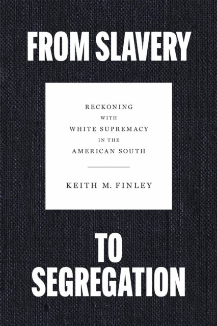 From Slavery to Segregation
