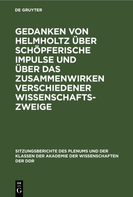 Gedanken Von Helmholtz Uber Schopferische Impulse Und Uber Das Zusammenwirken Verschiedener Wissenschaftszweige