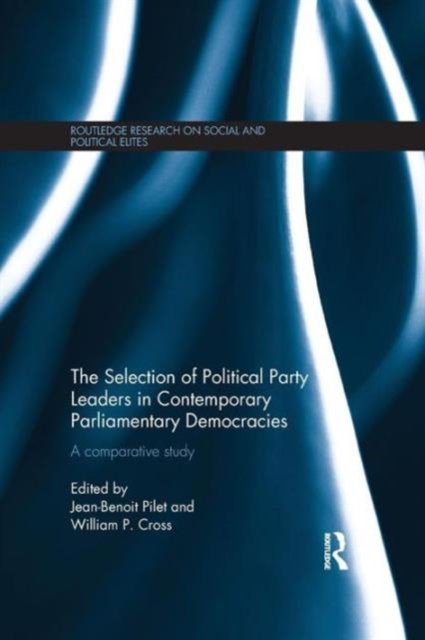 The Selection of Political Party Leaders in Contemporary Parliamentary Democracies