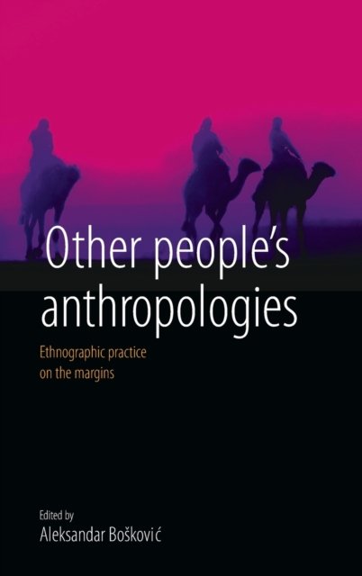 Other People''s Anthropologies