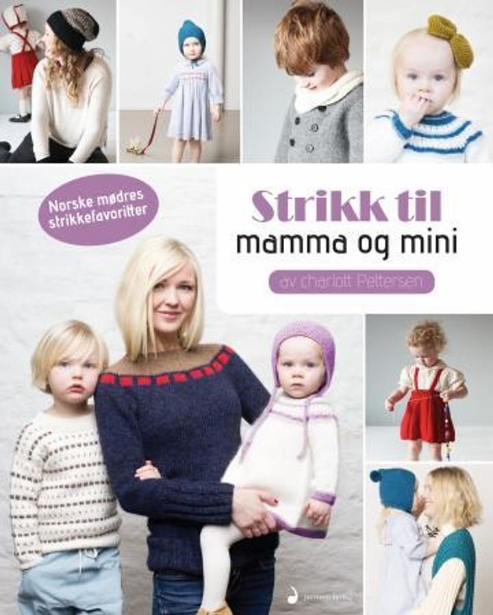 Strikk til mamma og mini - norske mødres strikkefavoritter (fra barndomskjoler til trendgensere)