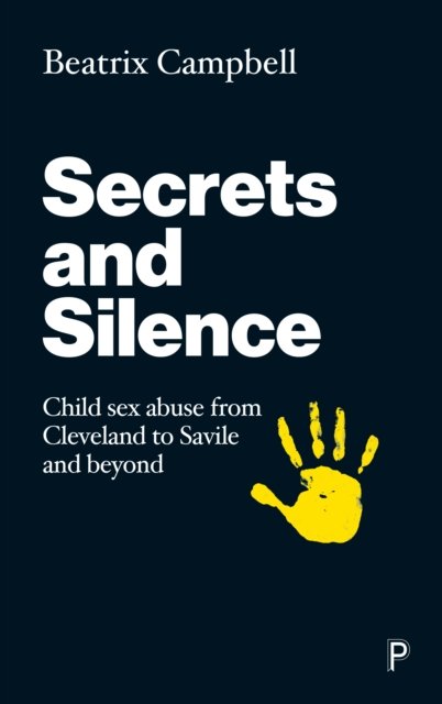 Secrets and Silence – Child Sex Abuse from Cleveland to Savile and Beyond
