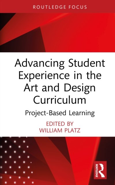 Advancing Student Experience in the Art and Design Curriculum