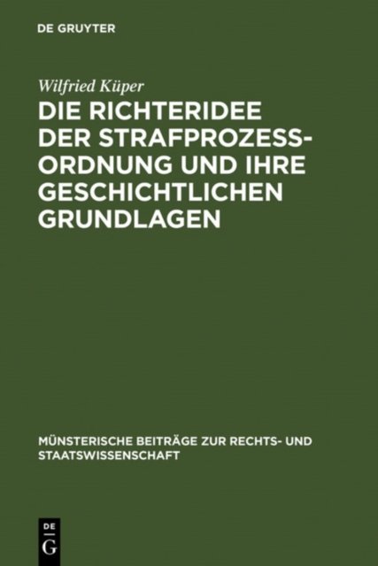 Richteridee der Strafprozessordnung und ihre geschichtlichen Grundlagen