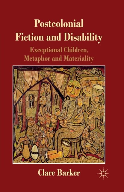 Postcolonial Fiction and Disability